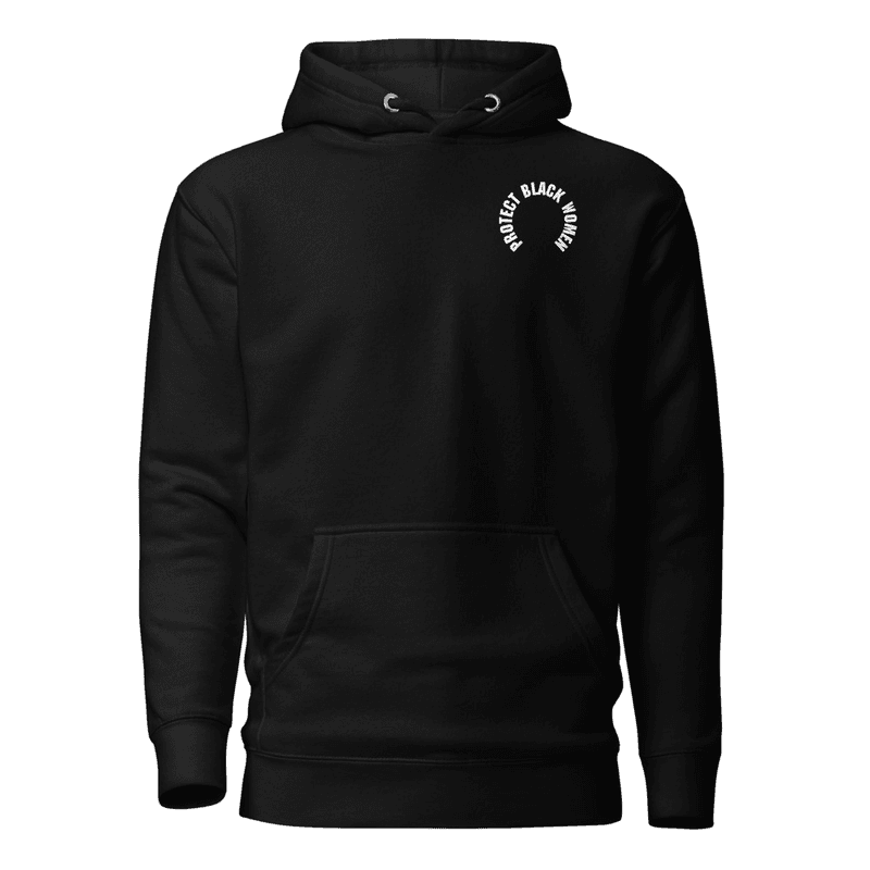 Protect Black Women - Unisex Hoodie